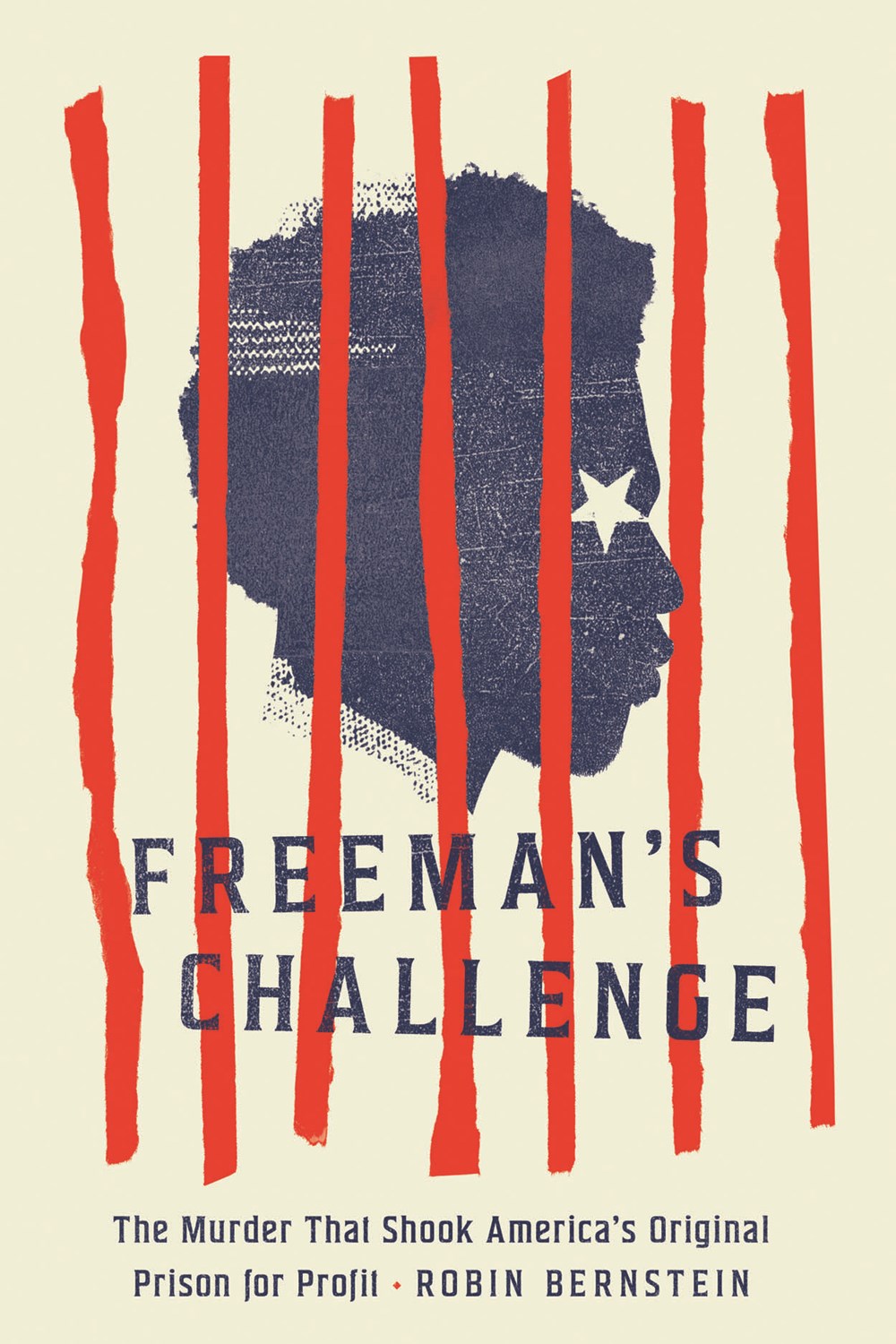 Freeman’s Challenge: The Murder That Shook America’s Original Prison for Profit