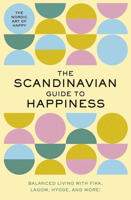 The Scandinavian Guide to Happiness cover image